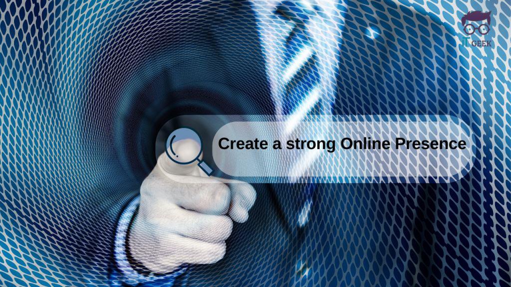 how to create a strong online presence and its importance